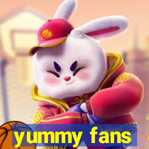 yummy fans